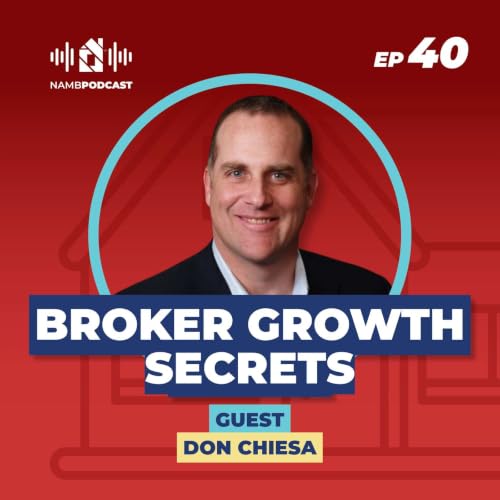 Episode 40: The Mortgage Opportunities Most Brokers Are Missing Right Now with Don Chiesa