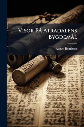 Visor På Ätradalens Bygdemål (Swedish Edition)