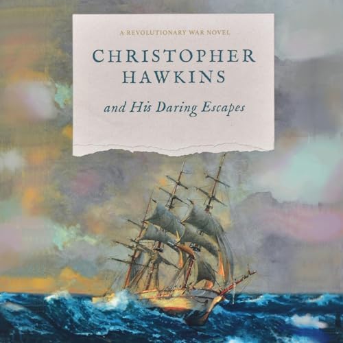 Christopher Hawkins and His Daring Escapes by Jeanne Brownlee Becijos episode artwork