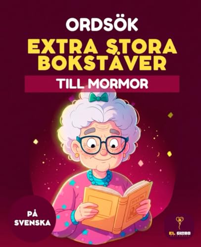 ORDSÖK FÖR MORMOR – STOR TEXT | 50 ROLIGA PUSSEL MED LÖSNINGAR | HJÄRNTRÄNING OCH AVKOPPLING FÖR SENIORER: Ordök för Mormor | Stort Typsnitt | Ordspel ... Aktiviteter | Med Lösningar | Stor Text