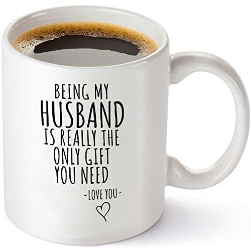 Zeptrix Being My Husband Is Really The Only Gift You Need - Funny Birthday, Father’s Day, Anniversary For Him - Presents For Husband - 11 oz Coffee Mug Tea Cup White