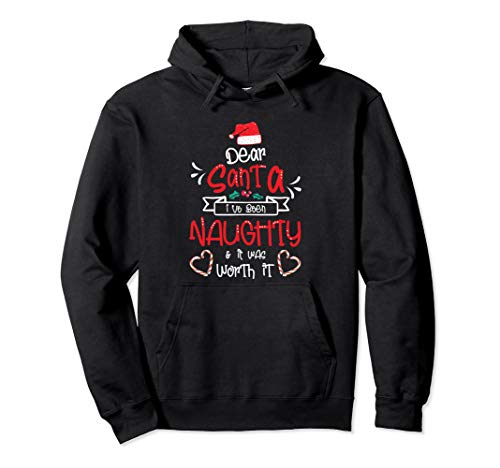 Dear Santa I've Been Naughty and It Was Worth It Christmas Pullover Hoodie, Black