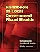 Handbook of Local Government Fiscal Health: .