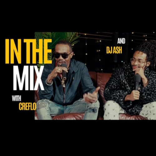IN THE MIX : UNCUT W/ CREFLO & DJ ASH