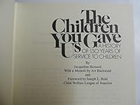 Children You Gave Us: A History of 150 Years of Service to Children 0819703567 Book Cover