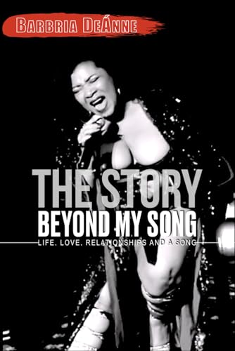 The Story Beyond My Song: Life, Love, Relationships and a Song
