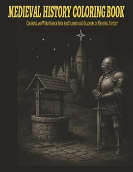 MEDIEVAL HISTORY COLORING BOOK: Coloring and Word Search Book for Students and Teachers of Medieval History
