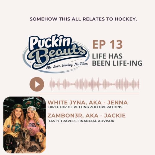 Ep. 13 - Life Has Been Life-ing