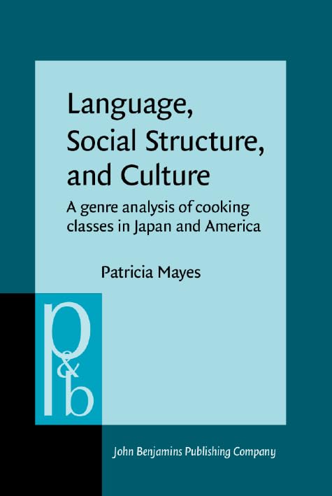 Buy Language, Social Structure, and Culture: A genre analysis of cooking classes in Japan and America: 109 (Pragmatics & Beyond New Series) — BookShops.in