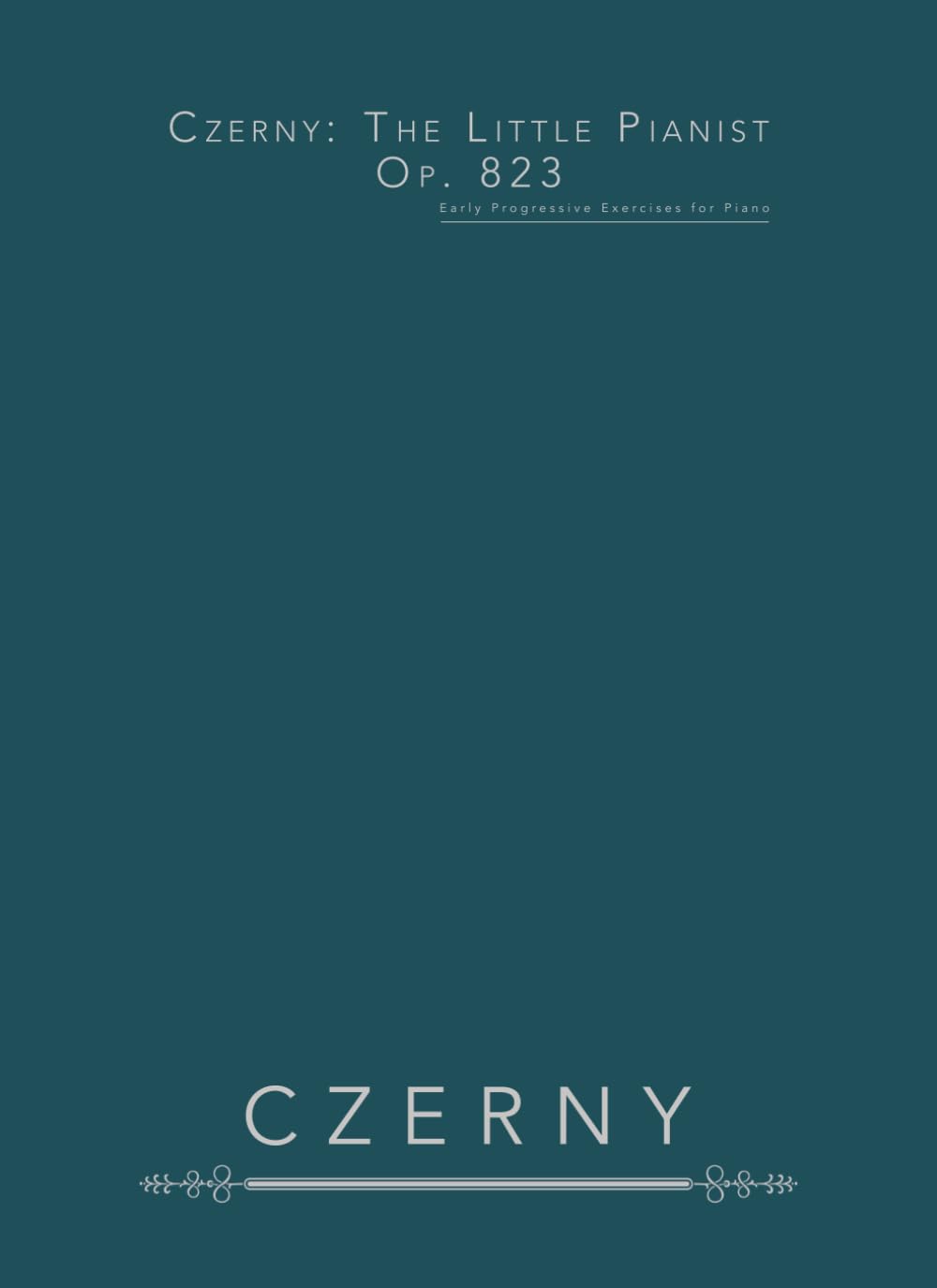 Czerny: The Little Pianist, Op. 823: Early Progressive Exercises for Piano
