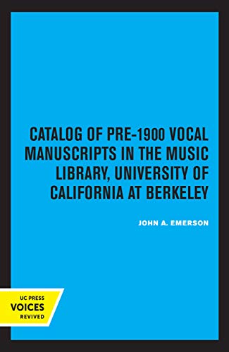 Catalog of Pre-1900 Vocal Manuscripts in the Music Library, University of California at Berkeley, 4
