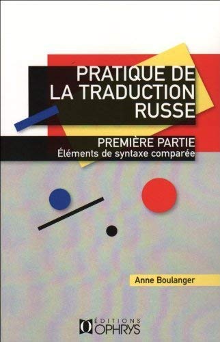 Pratique de la traduction russe, tome 1 : Eléments de syntaxe comparé