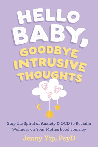Hello Baby, Goodbye Intrusive Thoughts: Stop the Spiral of Anxiety