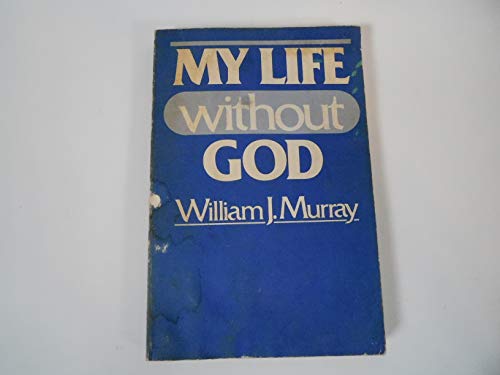 My Life Without God 0840759517 Book Cover