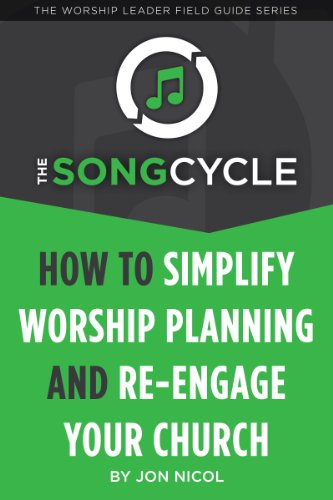 The SongCycle: How to Simplify Worship Planning and Re-engage Your Church