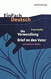 Die Verwandlung, Brief an den Vater und andere Werke. EinFach Deutsch Textausgaben: Gymnasiale Oberstufe - Franz Kafka 