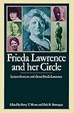 Frieda Lawrence and her Circle: Letters from, to and about Frieda Lawrence