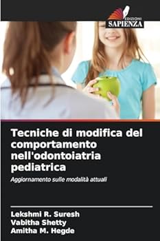 Tecniche di modifica del comportamento nell'odontoiatria pediatrica (Italian Edition)