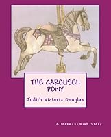 The Carousel Pony 1482336766 Book Cover