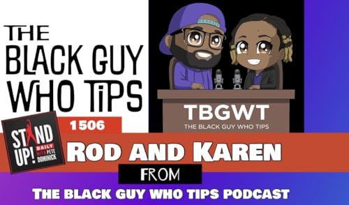 1506 Rod and Karen from "The Black Guy Who Tips" podcast + News and Clips