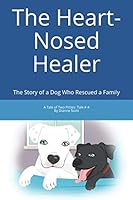 The Heart-Nosed Healer (A Tale of Two Pitties) 1088973116 Book Cover