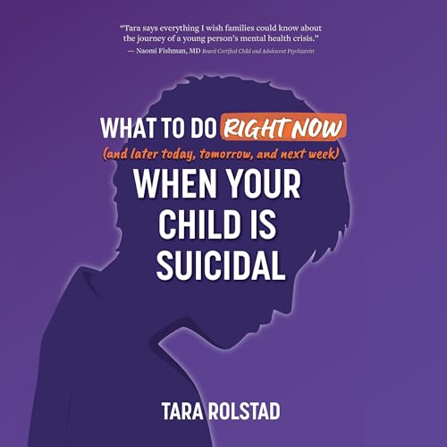 Tara Rolstad - What to Do Right Now (and Later Today, Tomorrow, and Next Week) When Your Child Is Suicidal episode artwork