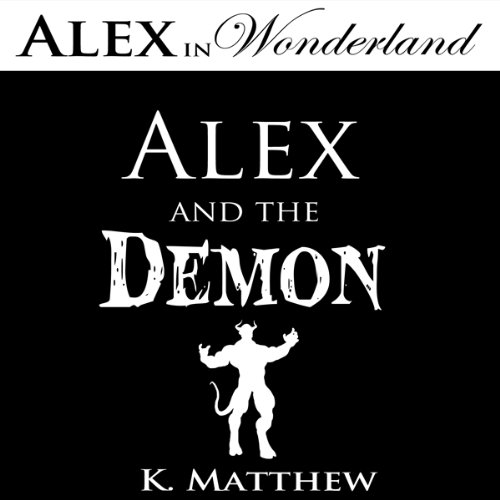 Alex and the Demon Audiolivro Por K. Matthew capa