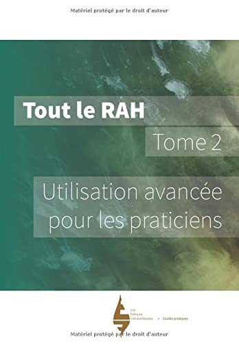 Tout le RAH, Tome 2: Utilisation avancée pour les praticiens
