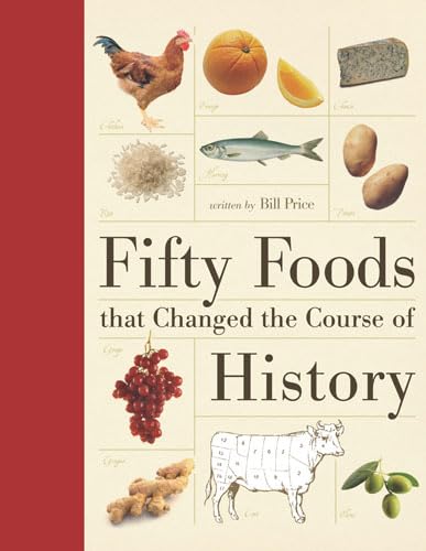 Fifty Foods That Changed the Course of History