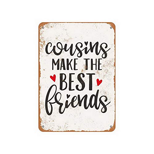 ABLERTRADE Letrero de Metal con Texto en inglés Cousins Make The Best Friends, 8 x 12 Pulgadas