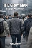 The Gray Man: Blending In When It Matters