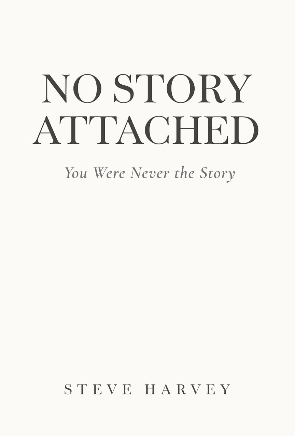 No Story Attached: You Were Never the Story
