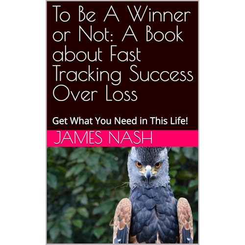 To Be A Winner or Not: A Book about Fast Tracking Success Over Loss Audiolibro Por James Nash arte de portada