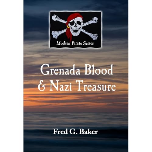 Grenada Blood and Nazi Treasure by Fred G. Baker episode artwork