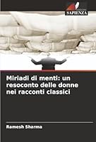 Miriadi di menti: un resoconto delle donne nei racconti classici (Italian Edition) 6200825432 Book Cover