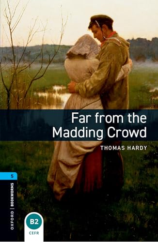 Far From The Madding Crowd (Oxford Bookworms Level 5)