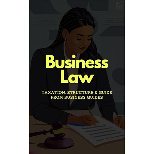 Business Law: Sole Proprietorship, Partnership, LLC, S Corporation, and C Corporation Taxation, Structure, and Guide (Authored by Lord Farquad) episode artwork