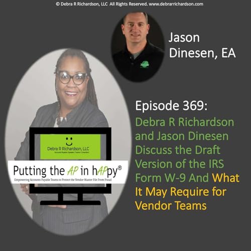 Episode 369: Debra R Richardson and Jason Dinesen Discuss the Draft Version of the IRS Form W-9 And What It May Require for Vendor Teams cover art