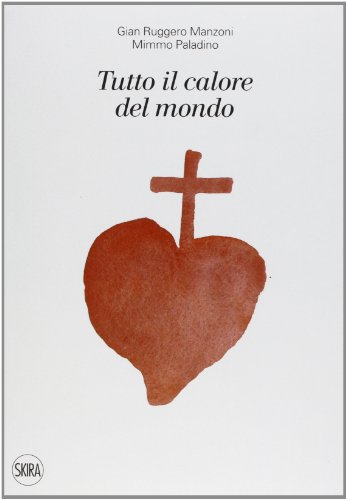 Tutto il calore del mondo. Ediz. illustrata Tutto il calore del mondo. Ediz. illustrata