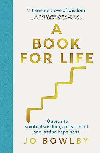 The A Book For Life: 10 steps to spiritual wisdom, a clear mind and lasting happiness