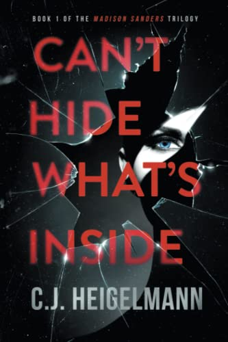 Can't Hide What's Inside (The Madison Sanders Trilogy)