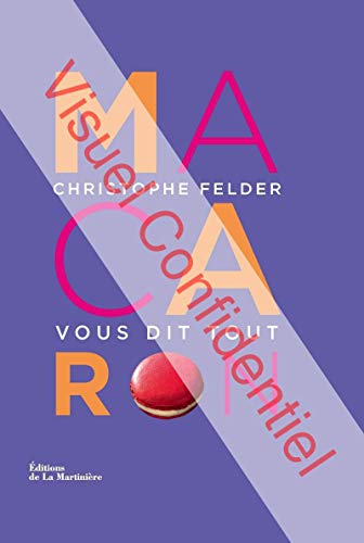 Télécharger Macaron !. Christophe Felder vous dit tout Gratuit