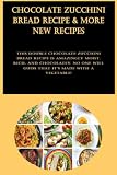 Chocolate Zucchini Bread Recipe