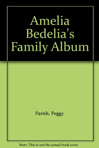 Amelia Bedelia's Family Album 0606041540 Book Cover
