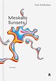  Meskalin Sunsets: Gedichte
