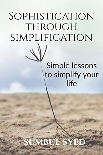 Sophistication through Simplification : Simple lessons to simplify your life