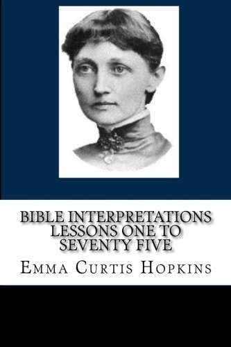 Bible Interpretations Lessons One To Seventy Five