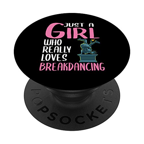 Womens Gift Just A Girl Who Really Loves Breakdancing PopSockets PopGrip: Swappable Grip for Phones & Tablets