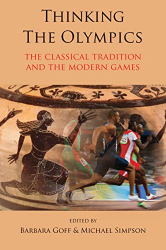  Thinking the Olympics: The Classical Tradition and the Modern Games