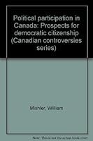 Political participation in Canada: Prospects for democratic citizenship (Canadian controversies series) 0770517706 Book Cover